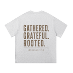 Gathered. Grateful. Rooted. Tee