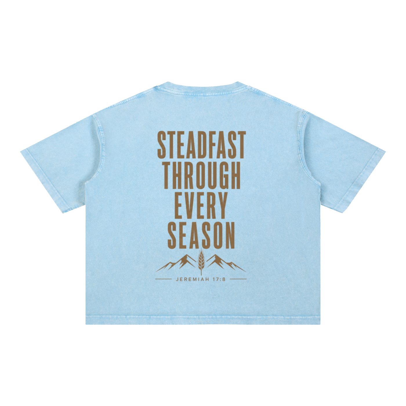 Steadfast Through Every Season Tee