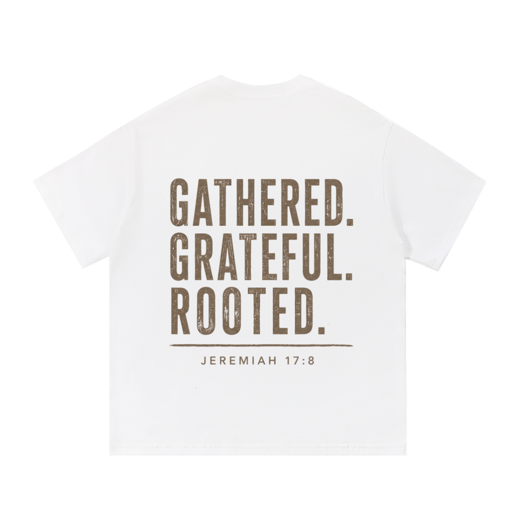 Gathered. Grateful. Rooted. Tee